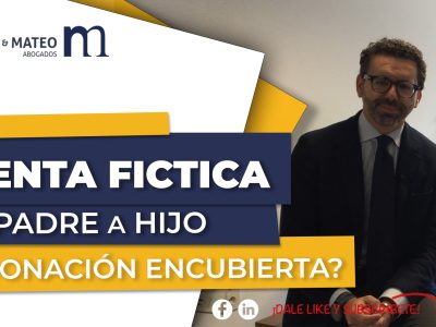 Venta ficticia de padre a hijo ¿Donación encubierta?
