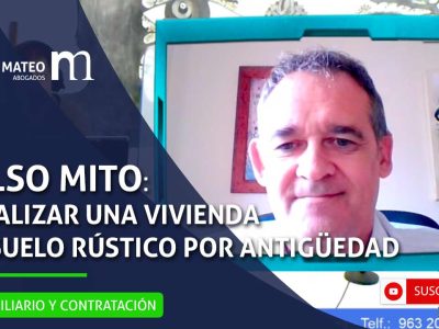 FALSO MITO: legalizar una vivienda en suelo rústico por antigüedad