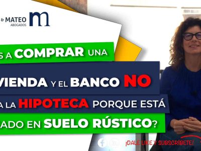 comprar una casa o chalet y el banco no te da la hipoteca porque la tasación dice que está en suelo rústico